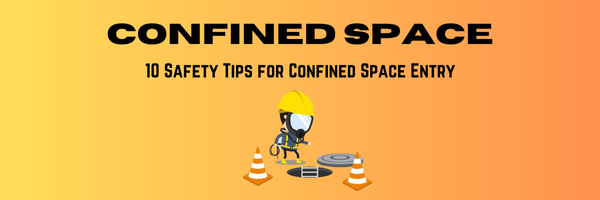 10 Safety Tips for Confined Space Entry